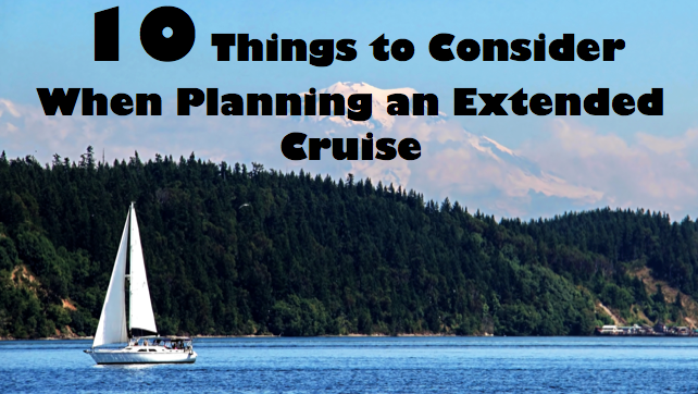 10 Things to Consider When Planning an Extended Cruise